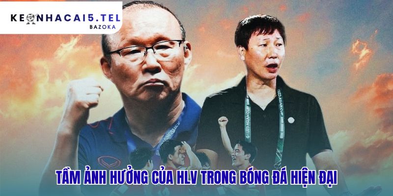 Vai trò của HLV xây dựng lối chơi đội bóng tạo di sản